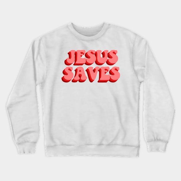 JESUS SAVES Crewneck Sweatshirt by mansinone3